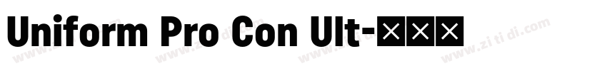 Uniform Pro Con Ult字体转换 Uniform Pro Con Ult字体转换